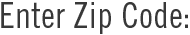 Enter Zip Code